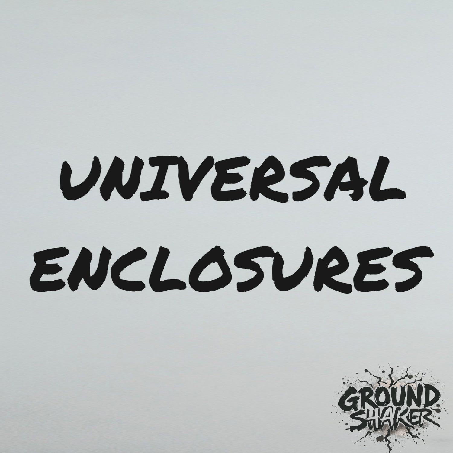 UNIVERSAL ENCLOSURES